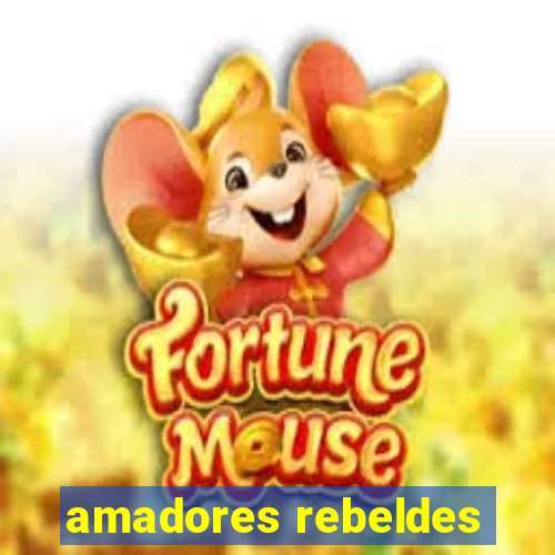 amadores rebeldes